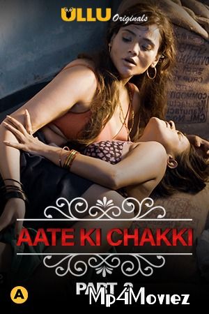 Aate Ki Chakki (Part 2) Charmsukh 2021 Hindi Ullu Complete Web Series download full movie