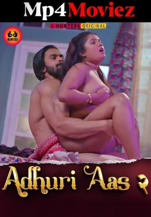Adhuri Aas (2023) Season 2 (Episodes 01-04) Hindi Hunters Web Series download full movie
