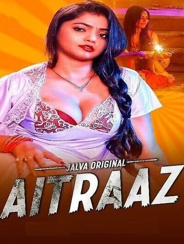 Aitraaz (2023) Jalva Part 1 Hindi Web Series download full movie