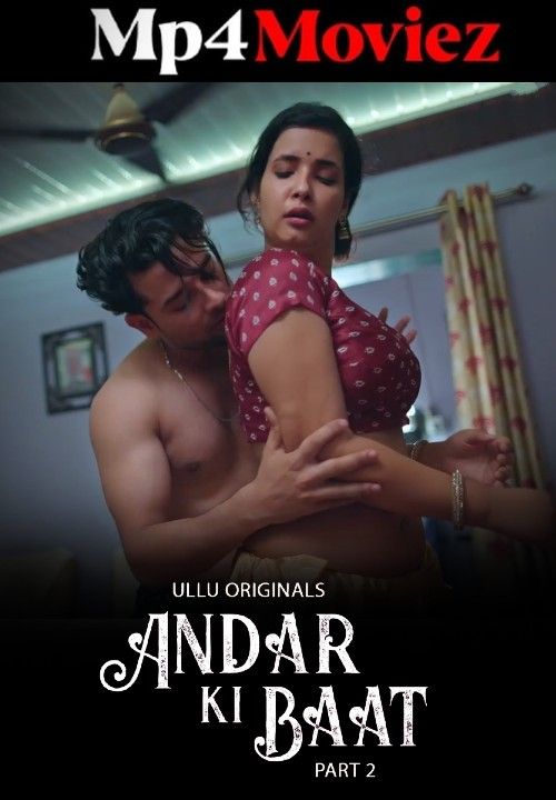 Andar Ki Baat Part 2 (2023) Hindi Ullu Web Series download full movie