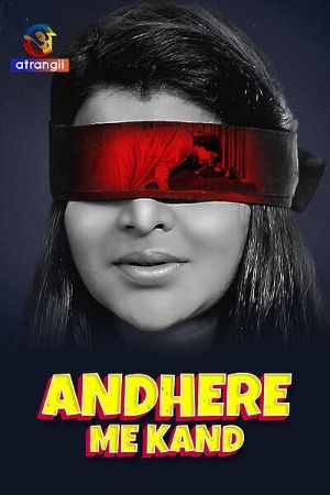 Andhere Me Kand (2023) Part 01 (Episode 1) Hindi Atrangii Web Series download full movie