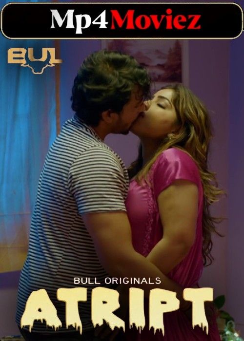 Atript (2024) S01 Part 1 Hindi Bullapp Web Series download full movie