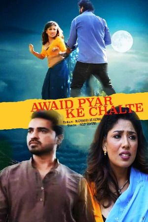 Awaid Pyar Ke Chalte (2024) Hindi Tadkaprime Short Film download full movie