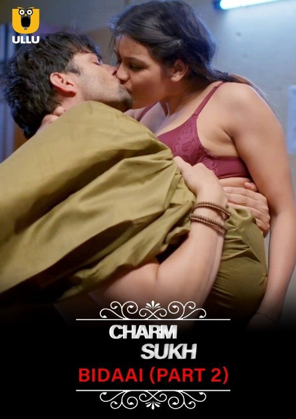 Bidaai (Charmsukh) Part 2 (2022) Hindi Ullu Web Series HDRip download full movie