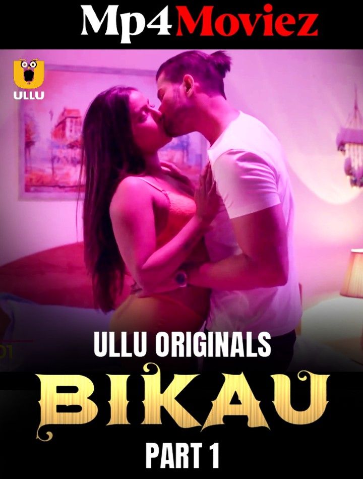 Bikau Part 1 (2023) Hindi Ullu Web Series HDRip download full movie