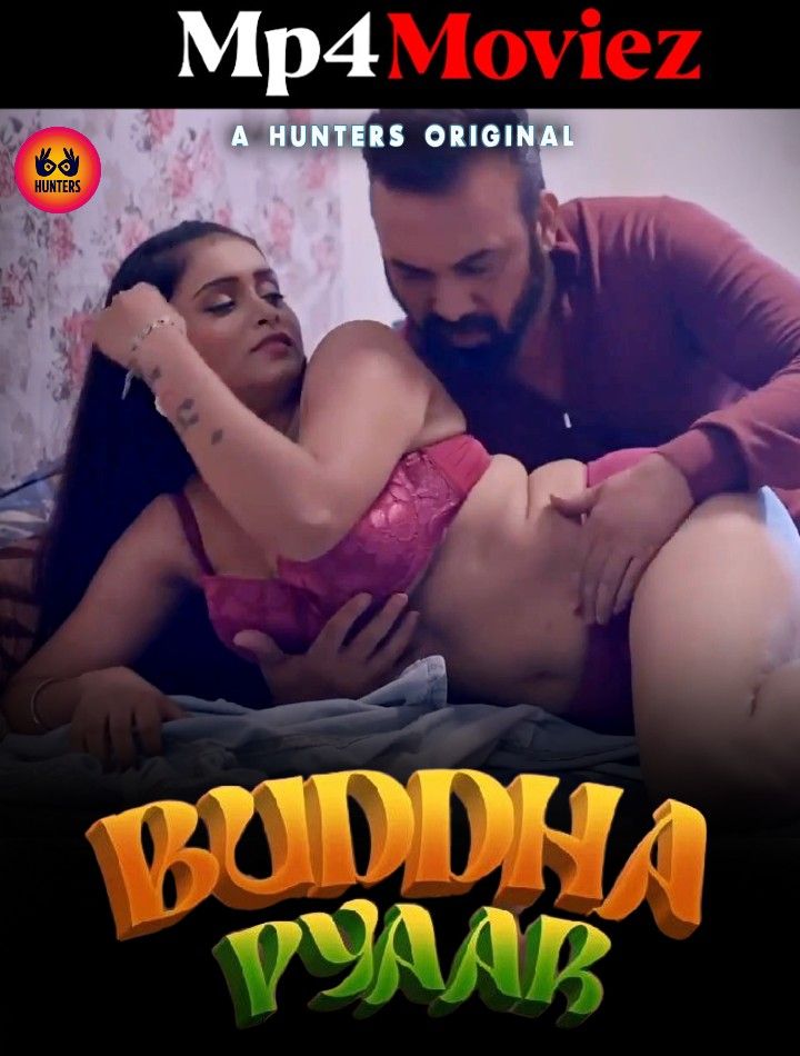 Buddha Pyaar (2023) S01E01 Hindi Hunters Web Series HDRip download full movie