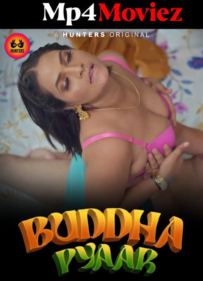 Buddha Pyaar (2023) S01E07 Hindi Hunters Web Series HDRip download full movie