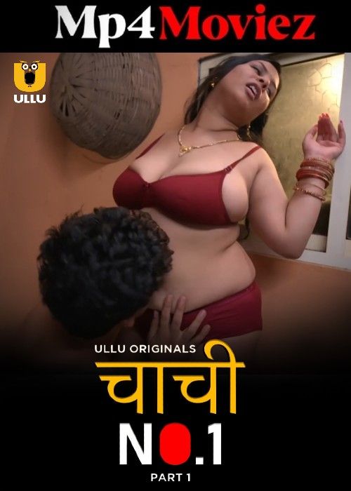 Chachi No.1 (2023) Part 1 Hindi Ullu Web Seires download full movie