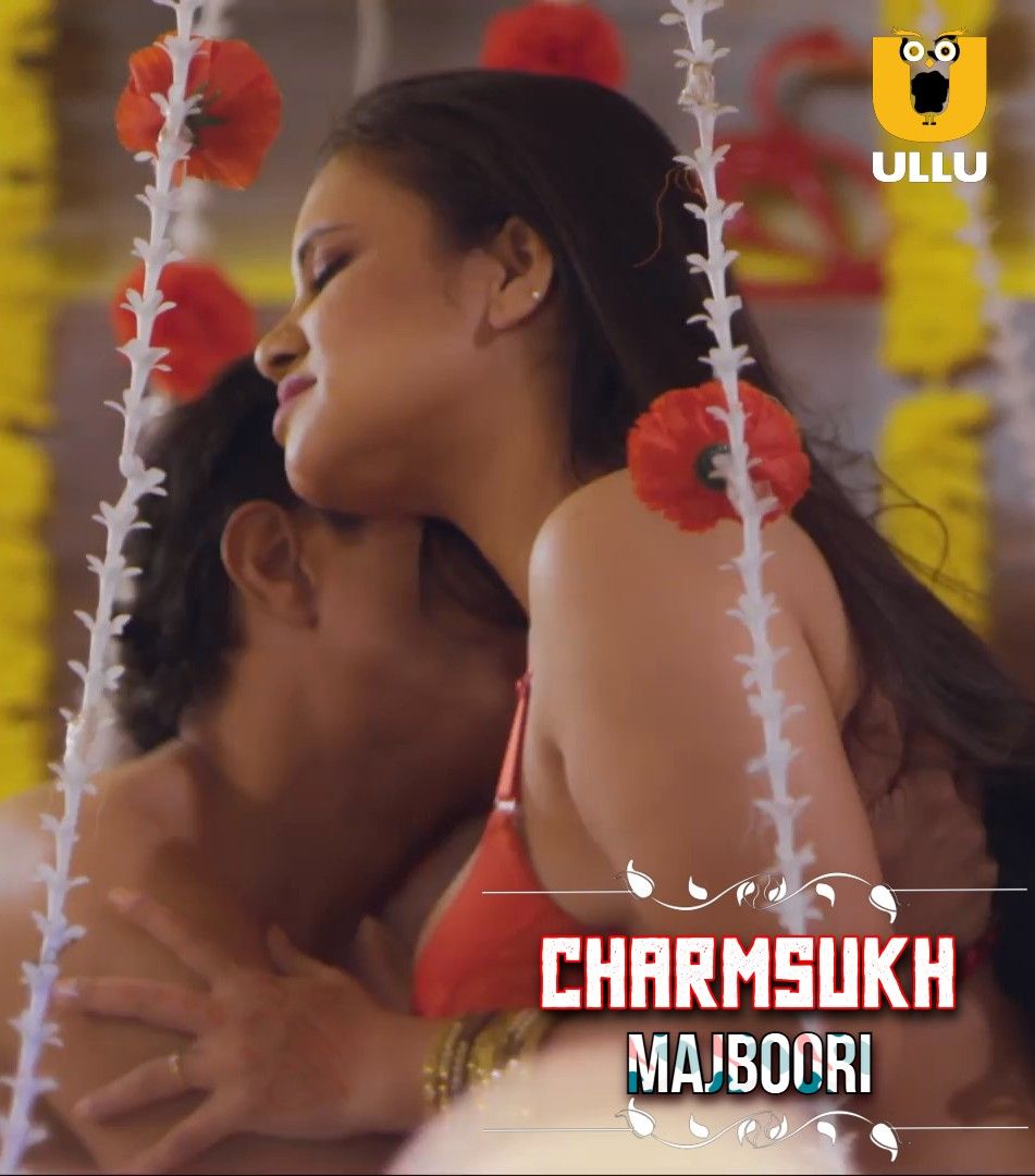 Charmsukh (Majboori) 2022 Hindi Complete Ullu Web Series HDRip download full movie