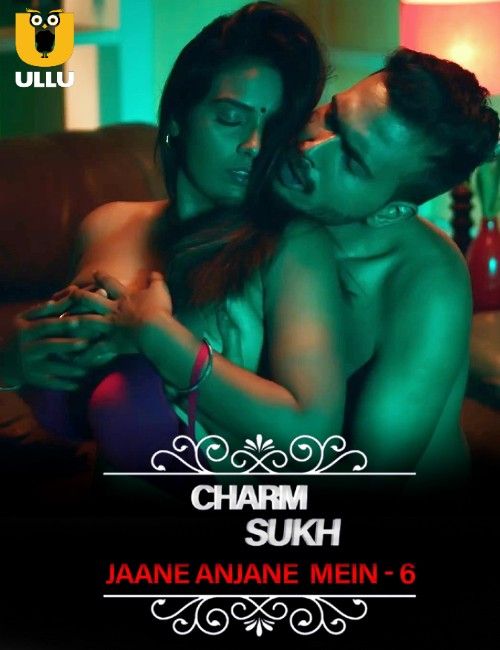 Charmsukh Jane Anjane Mein 6 (Part 1) 2023 Hindi Ullu Web Series HDRip download full movie