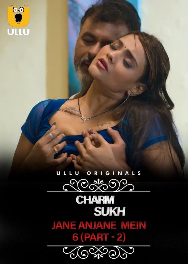Charmsukh Jane Anjane Mein 6 (Part 2) 2023 Hindi Ullu Web Series HDRip download full movie