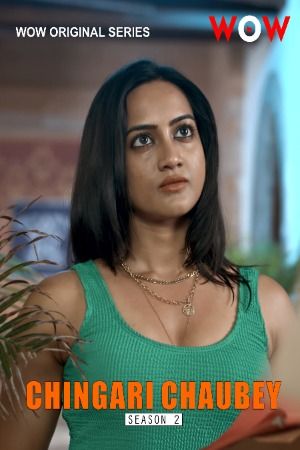 Chingari Chaubey (2023) S02 Part 1 Hindi Wow Web Series download full movie