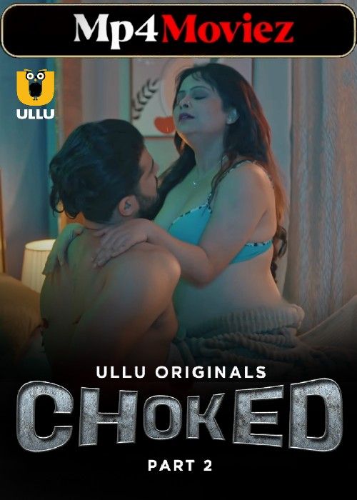 Choked (2024) Part 2 Hindi ULLU Web Series download full movie