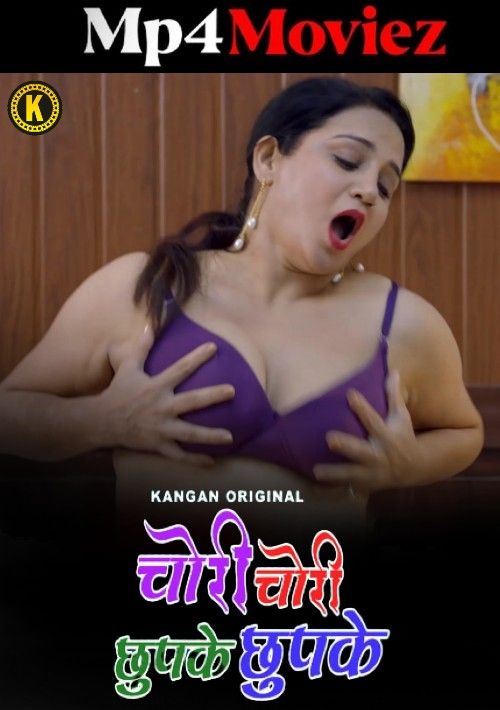 Chori Chori Chupke Chupke (2023) S01 Part 1 Hindi Kangan Web Series download full movie