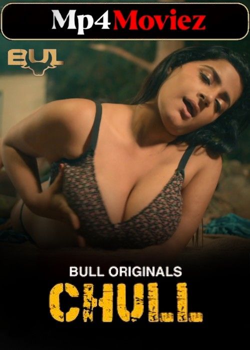 Chull (2024) S01 Part 1 Hindi Bullapp Web Series download full movie