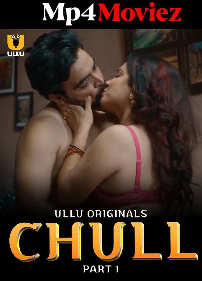 Chull Part 1 (2023) Hindi ULLU Web Series download full movie