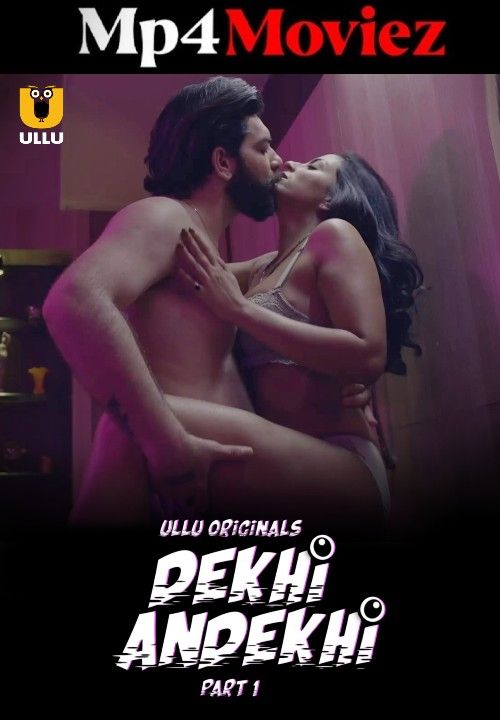 Dekhi Andekhi (2023) Part 1 Hindi Ullu Web Seires download full movie