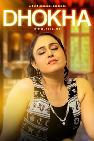 Dhokha (2023) S01E03 Hindi Flizmovies Web Series download full movie