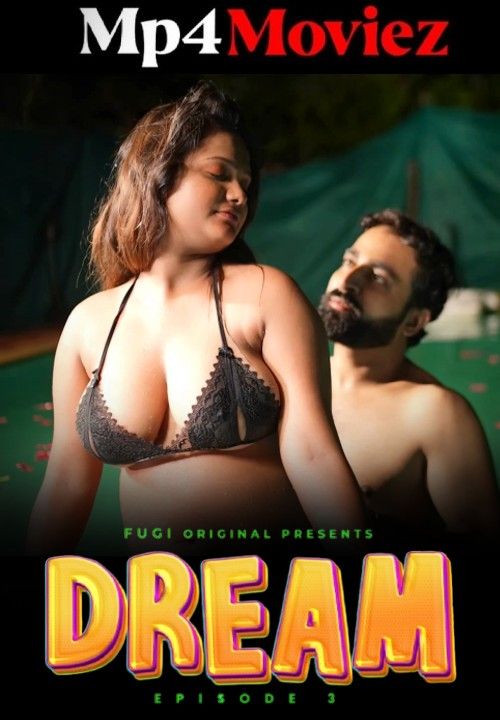 Dream (2023) S01E03 Hindi Fugi Web Series download full movie