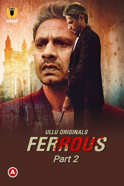 Ferrous Part 2 (2022) Complete Hot Web Series UNRATED HDRip download full movie