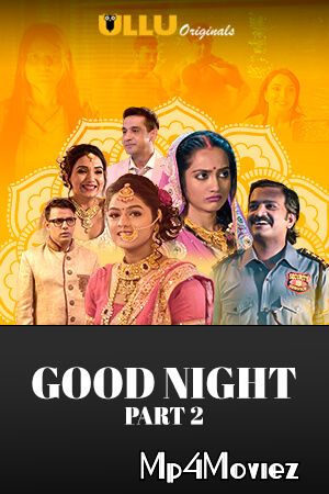 Good Night Part: 2 (2021) S01 Complete Hindi Ullu Original Web Series download full movie