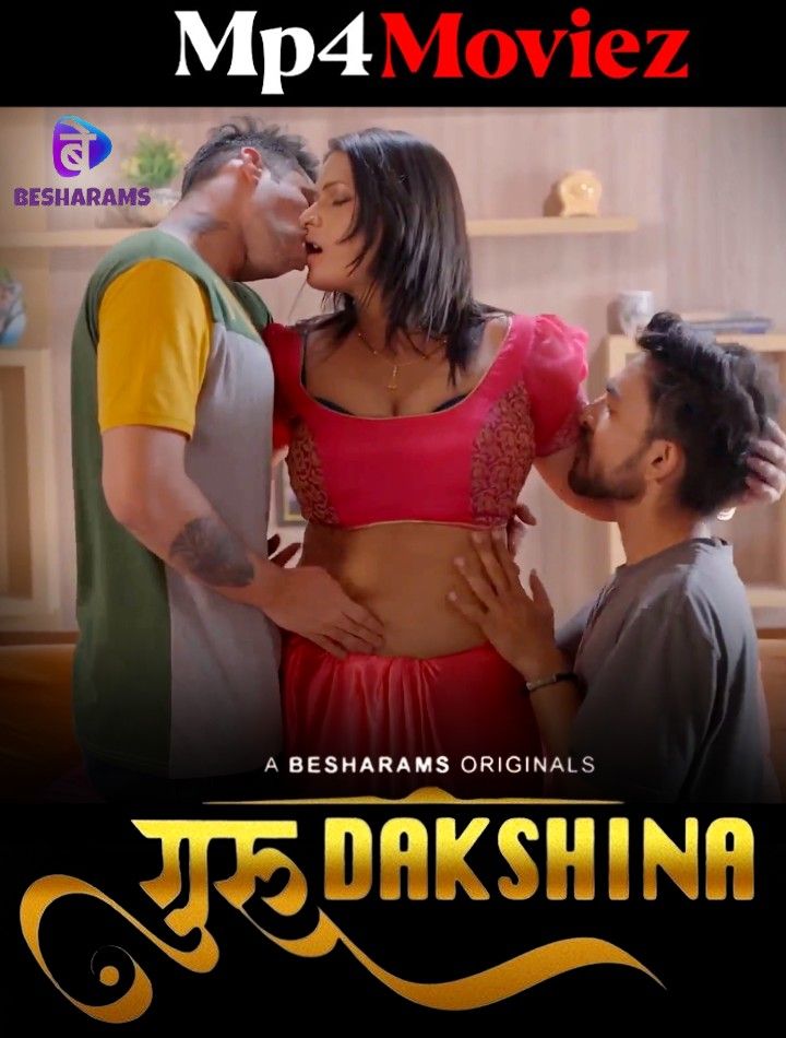 Guru Dakshina (2023) S01E07 Hindi Besharams Web Series HDRip download full movie