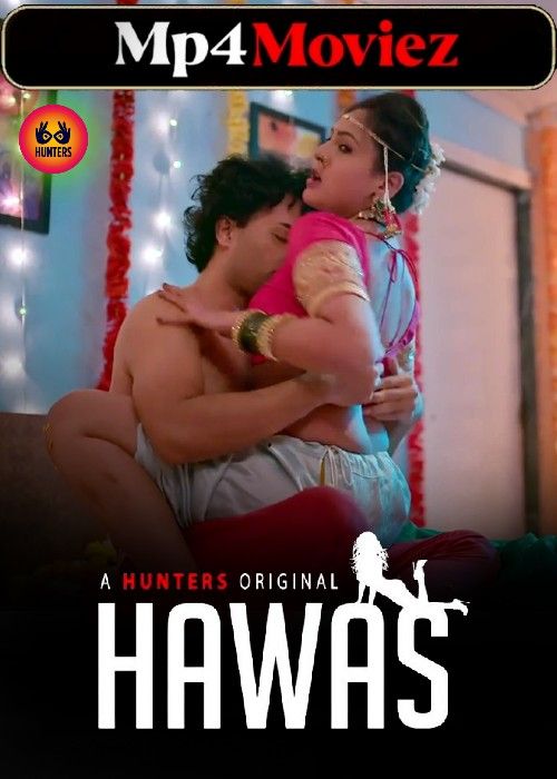 Hawas (2024) Hindi Season 01 Part 1 Hunters Web Series download full movie