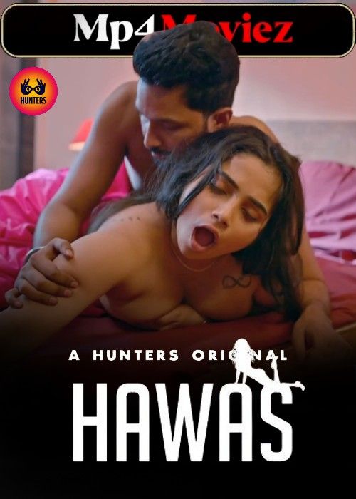 Hawas (2024) Hindi Season 01 Part 2 Hunters Web Series download full movie