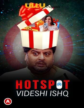 Hotspot (Videshi Ishq) 2021 S01 Hindi Complete Web Series download full movie