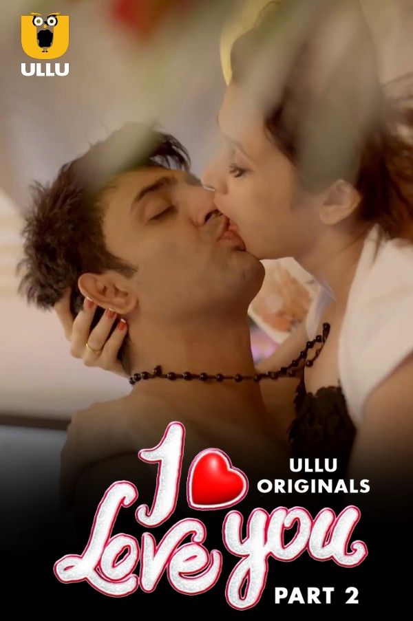 I Love You Part 2 (2023) Hindi Ullu Web Series HDRip download full movie