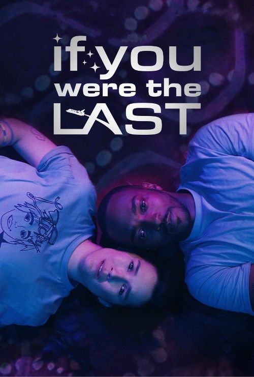 If You Were the Last (2023) English Movie download full movie