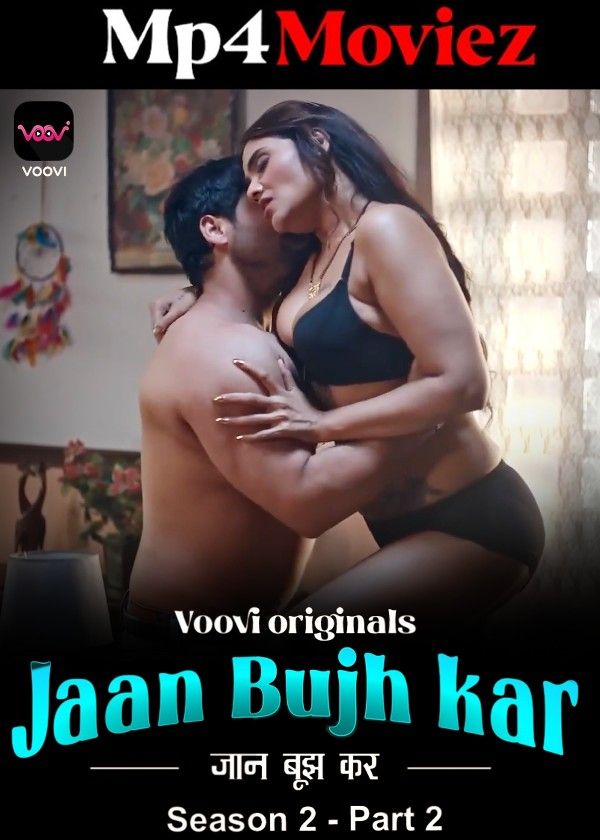 Jaan Bujh Kar (2023) Season 2 Part 2 Hindi Voovi Web Series download full movie