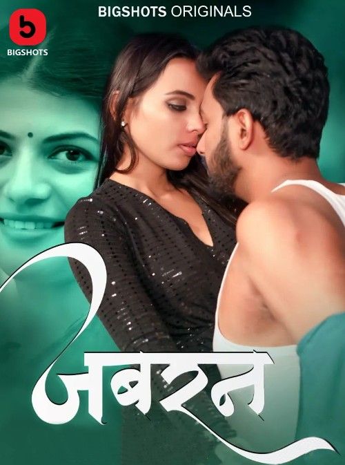 Jabran (2023) Season 01 Part 3 Hindi Bigshots Web Series download full movie