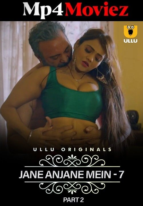 Jane Anjane Mein Part 2 (2023) S07 Hindi Ullu Web Series download full movie