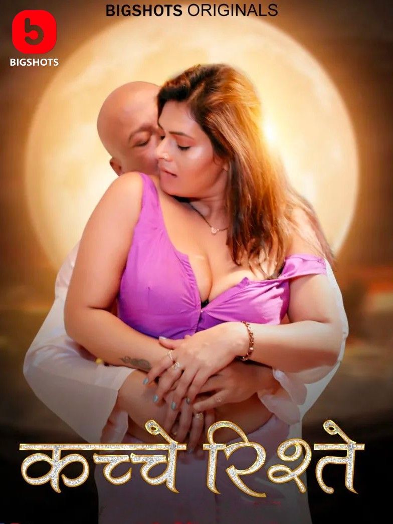 Kache Rishtey (2023) Hindi Season 01 Part 1 Bigshots Web Series download full movie