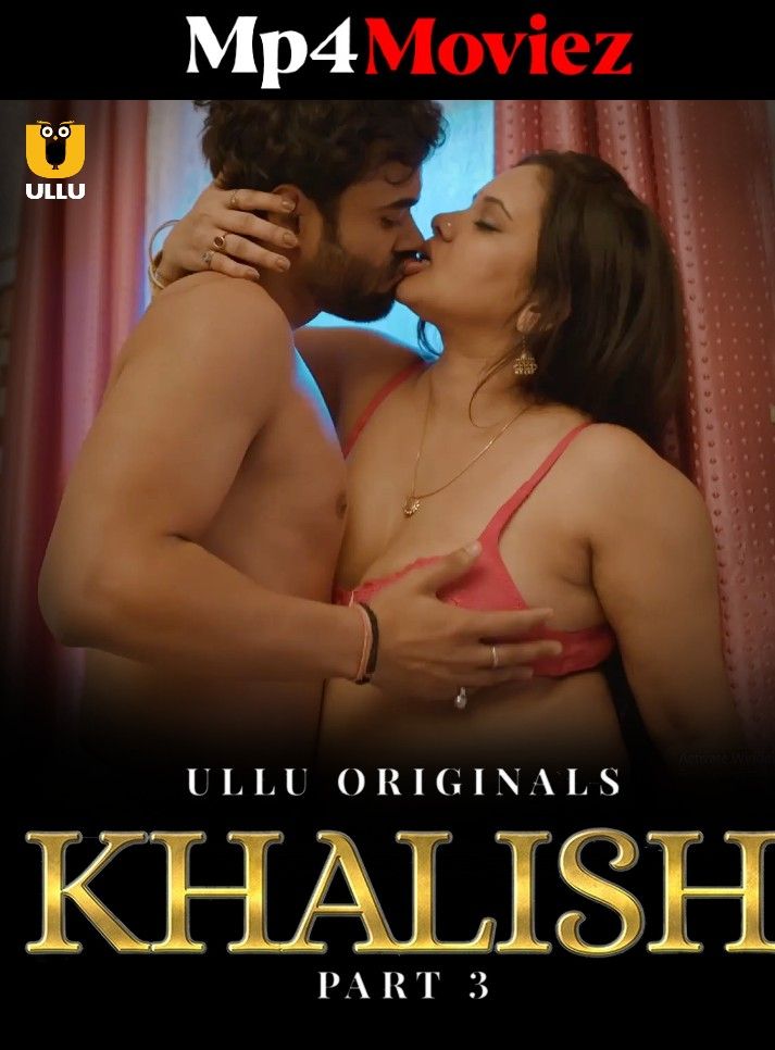 Khalish Part 3 (2023) Hindi Ullu Web Series HDRip download full movie