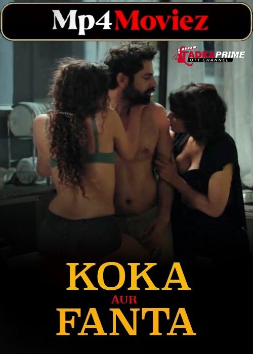 KOKA and FANTA (2024) TPrime Part 1 Hindi Web Series download full movie