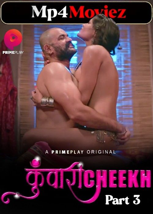 Kunwari Cheekh (2023) S01 Part 3 Hindi PrimePlay Web Series download full movie