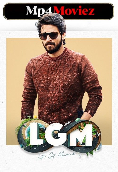 LGM (Lets Get Married) 2023 Hindi Dubbed Movie download full movie
