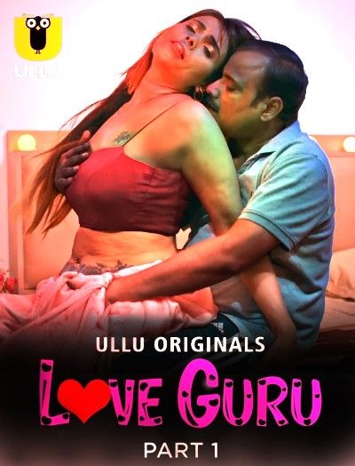 Love Guru (2022) Part 1 Hindi Ullu Web Series HDRip download full movie