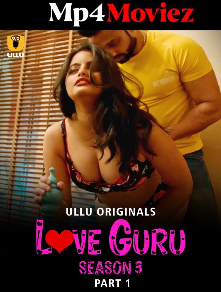 Love Guru - Season 3 (Part 1) 2023 Hindi ULLU Web Series HDRip download full movie