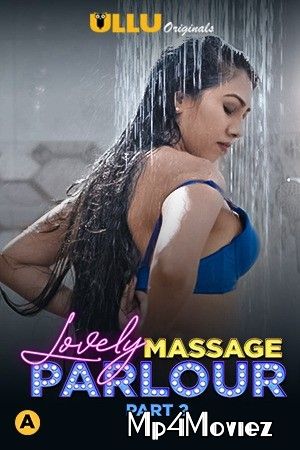 Lovely Massage Parlour Part 2 (2021) Hindi Ullu Complete Web Series download full movie