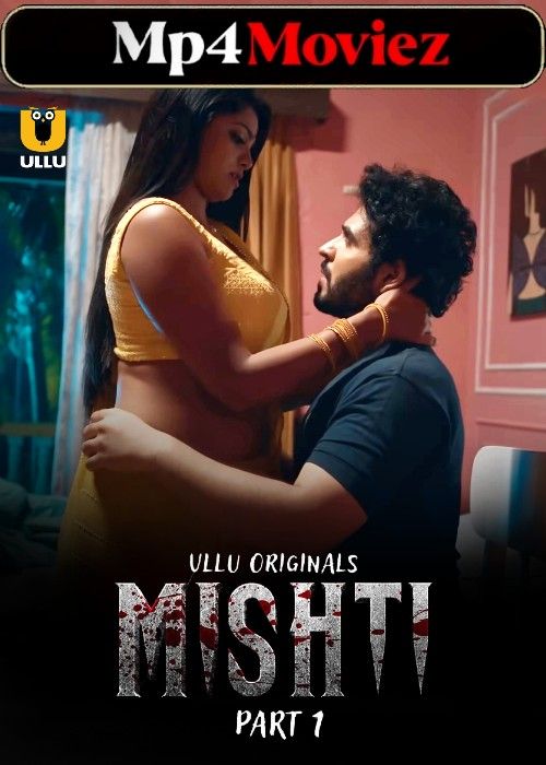 Mishti Part 1 (2024) Ullu S01 Hindi Web Series download full movie