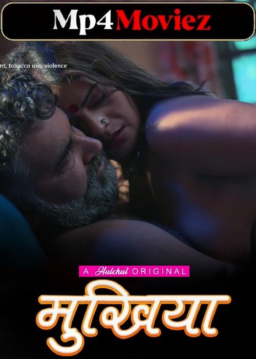 Mukhiyaa (2023) S01 Part 2 Hindi Hulchul Web Series download full movie