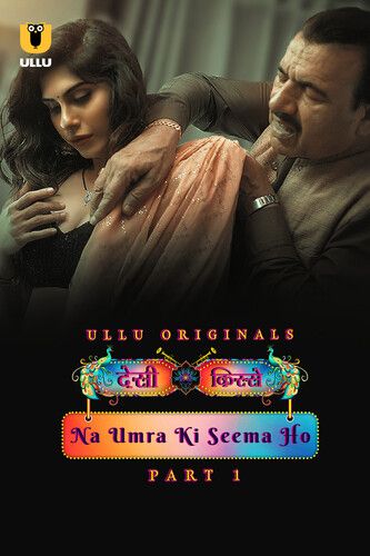 Na Umra Ki Seema Ho (Desi Kisse) Part 1 (2024) Hindi ULLU Web Series download full movie