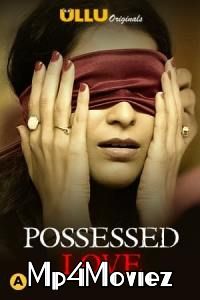 Possessed Love (2021) S01 Hindi Complete Web Series HDRip download full movie