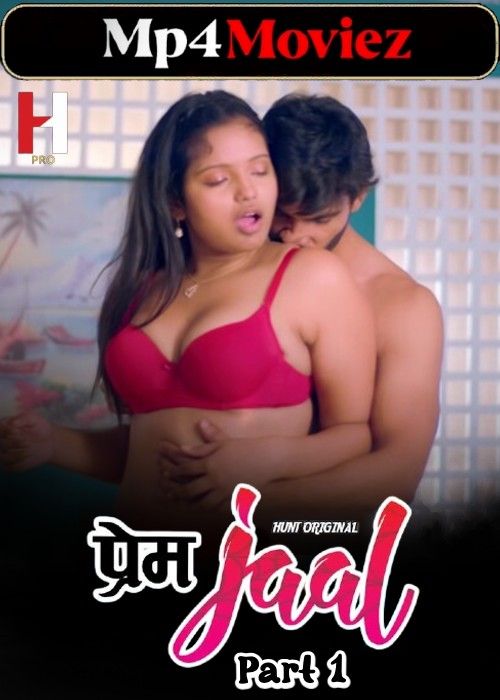 Prem Jaal Part 1 (2023) Hindi HuntCinema Web Series download full movie