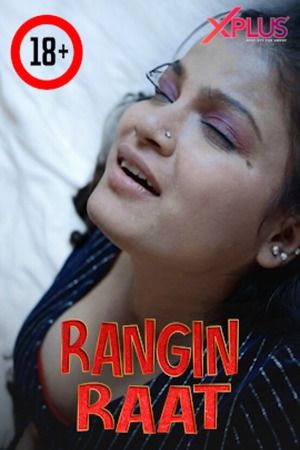 Rangi Raat (2023) Hindi S01E01 Xplus Web Series download full movie