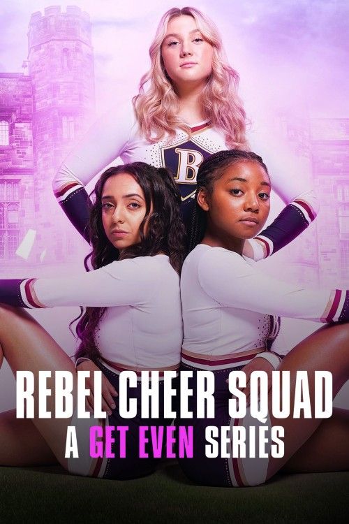 Rebel Cheer Squad A Get Even Series (2022) S01 ORG Hindi Dubbed NF Series HDRip download full movie