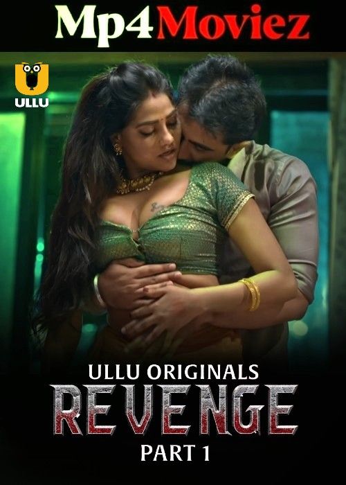 Revenge (2024) Hindi Season 01 Part 01 ULLU Web Series Full Movie